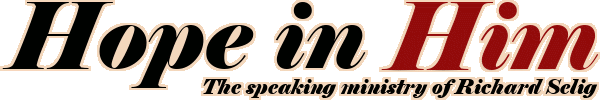 Hope in Him: the ministry of Richard Selig